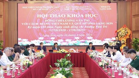 Hội thảo khoa học “Đồng chí Lương Văn Tri với cách mạng Việt Nam và quê hương Lạng Sơn”