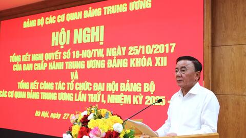 Tổng kết việc thực hiện Nghị quyết số 18-NQ/TW và công tác tổ chức Đại hội Đảng bộ các cơ quan Đảng Trung ương