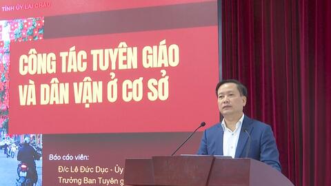 Lai Châu tổ chức lớp bồi dưỡng nghiệp vụ công tác tuyên giáo và dân vận năm 2025