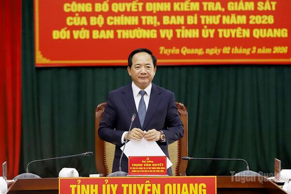 Công bố quyết định kiểm tra, giám sát của Bộ Chính trị, Ban Bí thư đối với Ban Thường vụ Tỉnh ủy Tuyên Quang